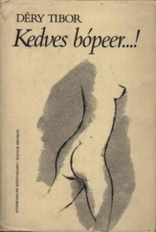 DÉRY TIBOR - Kedves bópeer...! [antikvár]