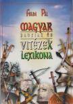 FÖLDI PÁL - Magyar hadfiak és vitézek lexikona [antikvár]