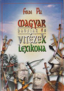 FÖLDI PÁL - Magyar hadfiak és vitézek lexikona [antikvár]