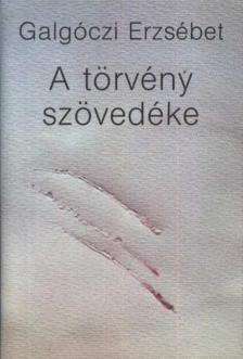GALGÓCZI ERZSÉBET - A törvény szövedéke [antikvár]
