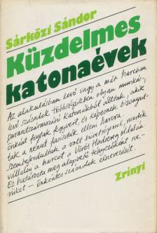 Sárközi Sándor - Küzdelmes katonaévek [antikvár]
