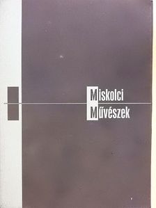 Dobrik István - Miskolci művészek - 32 művész portréjával [antikvár]
