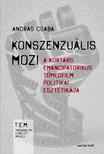 András Csaba - Konszenzuális mozi. A kortárs emancipatorikus tömegfilm politikai esztétikája