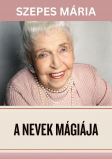 SZEPES MÁRIA - A nevek mágiája [eKönyv: epub, mobi]