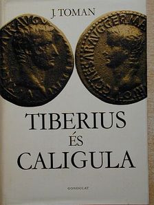 Josef Toman - Tiberius és Caligula [antikvár]