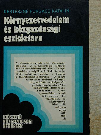 Kertészné Forgács Katalin - Környezetvédelem és közgazdasági eszköztár [antikvár]