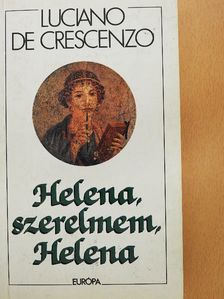 Luciano de Crescenzo - Helena, szerelmem, Helena [antikvár]