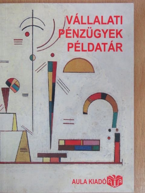 Vállalati pénzügyek példatár [antikvár]