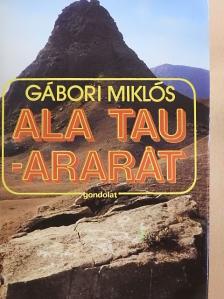 Gábori Miklós - Ala Tau - Ararát [antikvár]