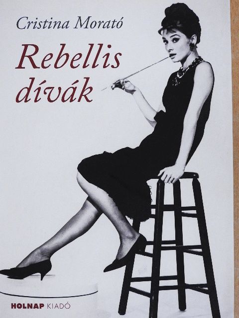 Cristina Morató - Rebellis dívák [antikvár]