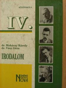 Dr. Mohácsy Károly - Irodalom IV. [antikvár]