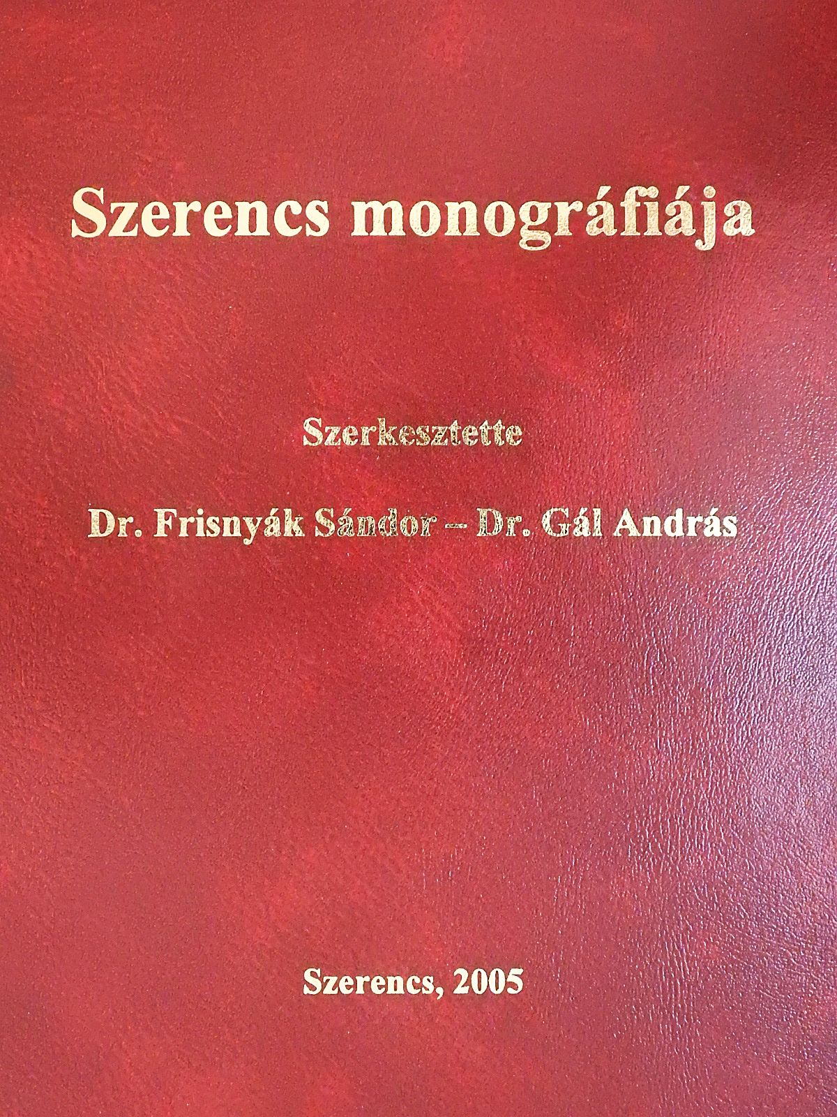 Dr. B. Hellebrandt Magdolna - Szerencs monográfiája (többszörösen dedikált példány) [antikvár]
