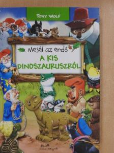 Peter Holeinone - Mesél az erdő a kis dinoszauruszról [antikvár]