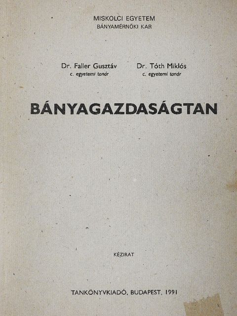 Dr. Faller Gusztáv - Bányagazdaságtan (rossz állapotú) [antikvár]