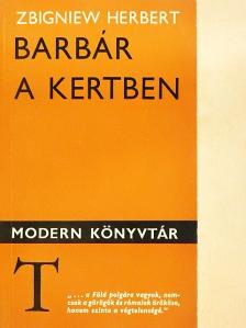 Zbigniew Herbert - Barbár a kertben [antikvár]