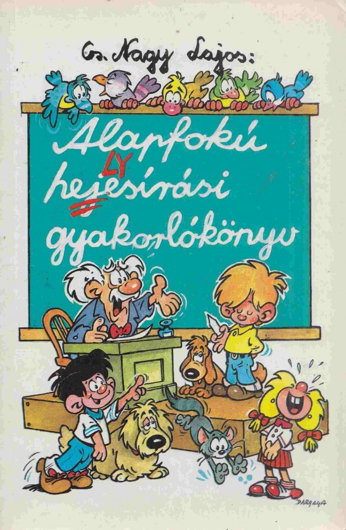 Cs. Nagy Lajos - Alapfokú helyesírási gyakorlókönyv 3-8. osztály [antikvár]