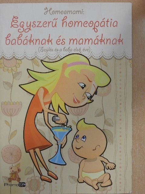Homeomami - Egyszerű homeopátia babáknak és mamáknak [antikvár]