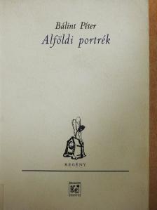 Bálint Péter - Alföldi portrék [antikvár]