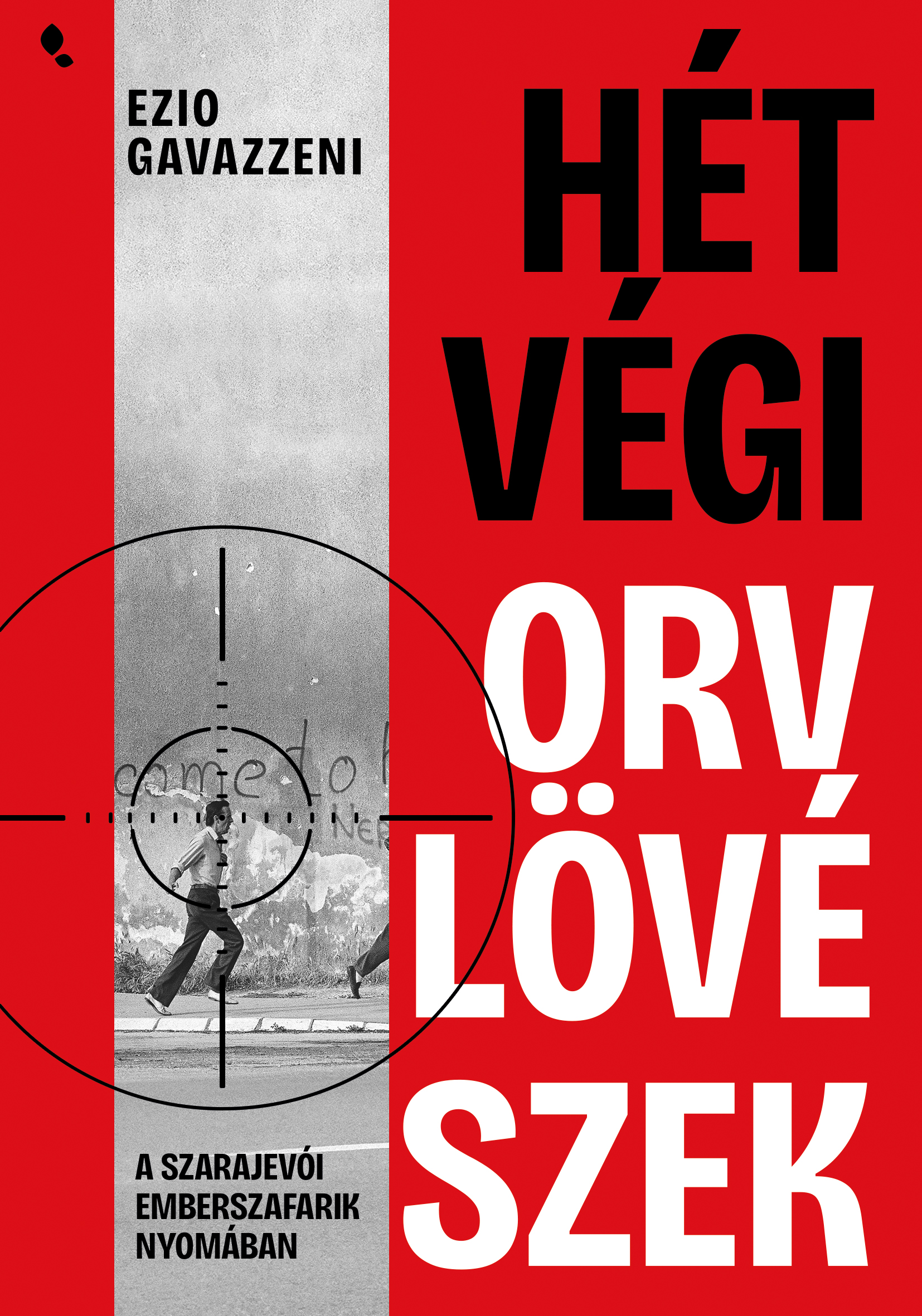 Ezio Gavazzeni - Hétvégi orvlövészek [eKönyv: epub, mobi]