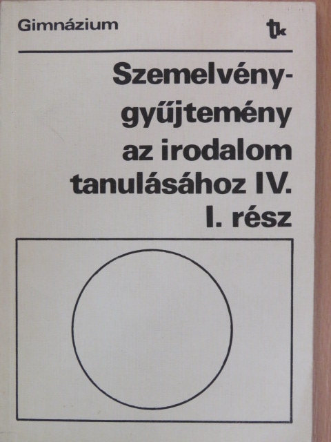 Bori Imre - Szemelvénygyűjtemény az irodalom tanulásához IV/1. [antikvár]