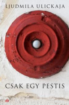 Ljudmila Ulickaja - Csak egy pestis [antikvár]