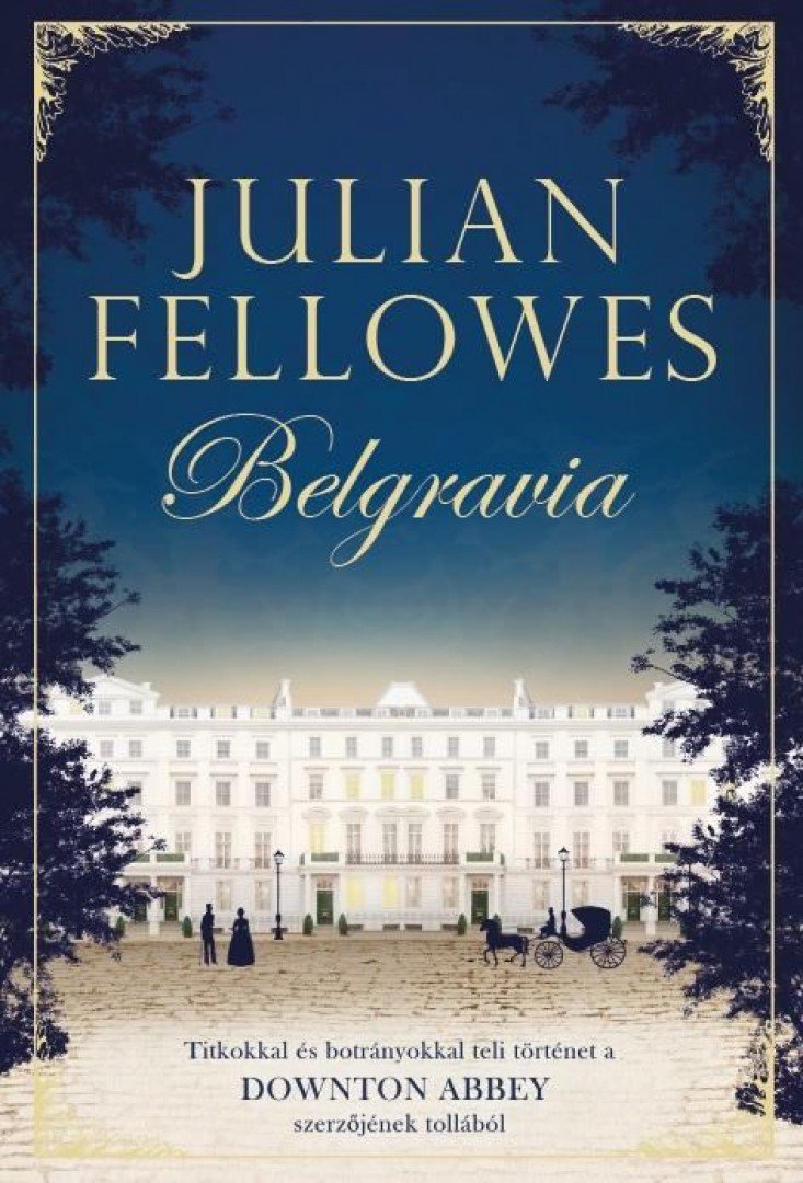 Julian Fellowes - Belgravia [antikvár]