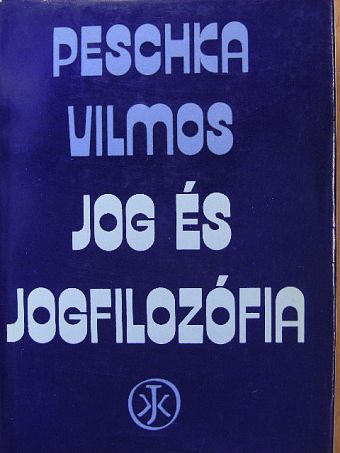Peschka Vilmos - Jog és jogfilozófia [antikvár]