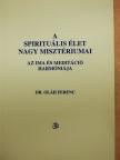 Dr. Oláh Ferenc - A spirituális élet nagy misztériumai [antikvár]