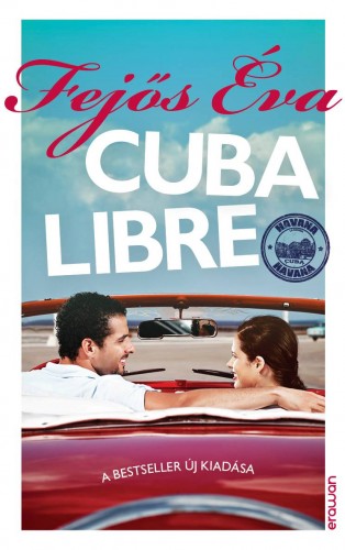 Fejős Éva - Cuba Libre [eKönyv: epub, mobi]