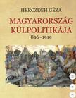 Herczeg Géza - Magyarország külpolitikája 896-1919