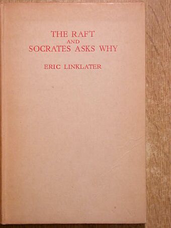Eric Linklater - The Raft and Socrates Asks Why [antikvár]