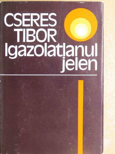 Cseres Tibor - Igazolatlanul jelen [antikvár]