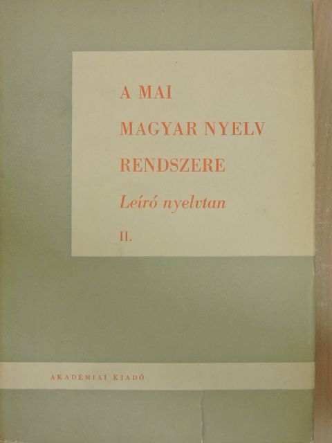 Deme László - A mai magyar nyelv rendszere II. (töredék) [antikvár]