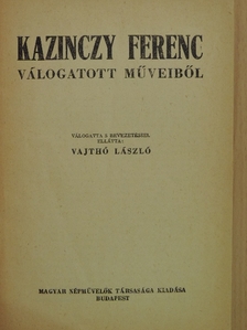 Kazinczy Ferenc - Kazinczy Ferenc válogatott műveiből [antikvár]