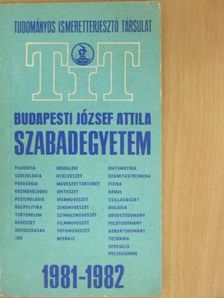 A Tudományos Ismeretterjesztő Társulat József Attila Szabadegyeteme 1981-1982 [antikvár]