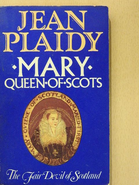 Jean Plaidy - Mary Queen of Scots [antikvár]