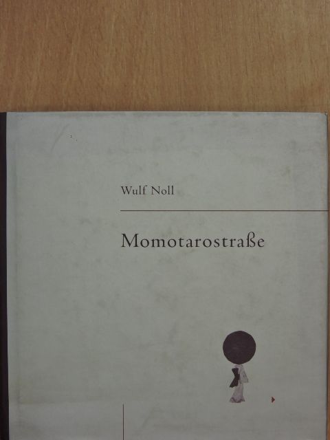 Wulf Noll - Momotarostraße [antikvár]