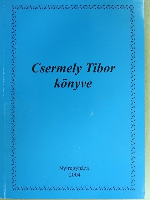Csermely Tibor - Csermely Tibor könyve [antikvár]