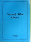 Csermely Tibor - Csermely Tibor könyve [antikvár]