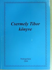 Csermely Tibor - Csermely Tibor könyve [antikvár]