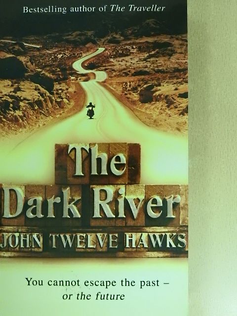 John Twelve Hawks - The Dark River [antikvár]