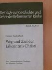 Heiner Faulenbach - Weg und Ziel der Erkenntnis Christi [antikvár]