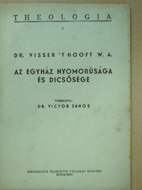 Dr. Visser't Hooft W.A. - Az egyház nyomorúsága és dicsősége [antikvár]
