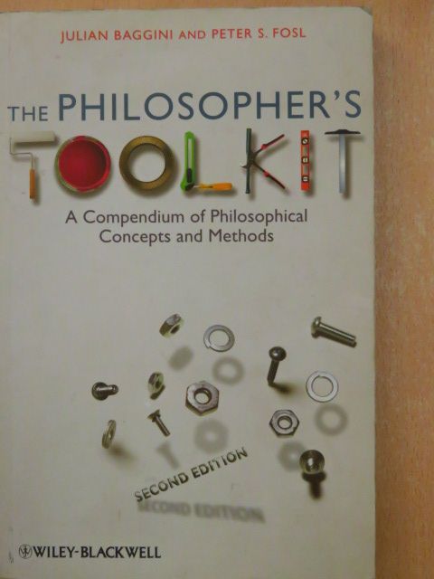 Julian Baggini - The Philosopher's toolkit [antikvár]