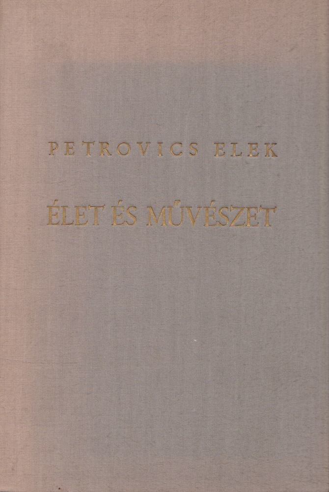 PETROVICS ELEK - Élet és művészet [antikvár]