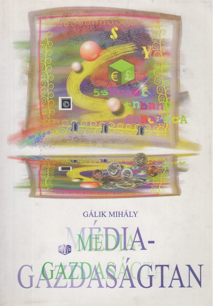 Gálik Mihály - Médiagazdaságtan [antikvár]