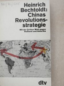 Heinrich Bechtoldt - Chinas Revolutionsstrategie  [antikvár]