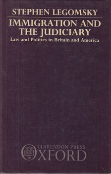 Stephen Legomsky - Immigration and the Judiciary [antikvár]