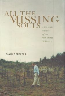 David Scheffer - All the Missing Souls: A Personal History of the War Crimes Tribunals [antikvár]