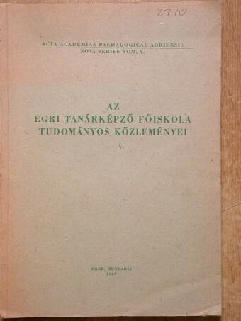 Dr. Bakos József - Az Egri Tanárképző Főiskola Tudományos Közleményei V. [antikvár]